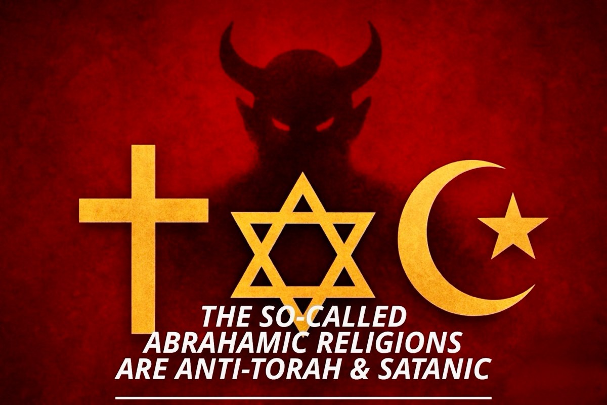 Biblical Misconceptions – Part 9: The Counterfeit ‘Abrahamic Religions’ Are&nbsp;Satanic